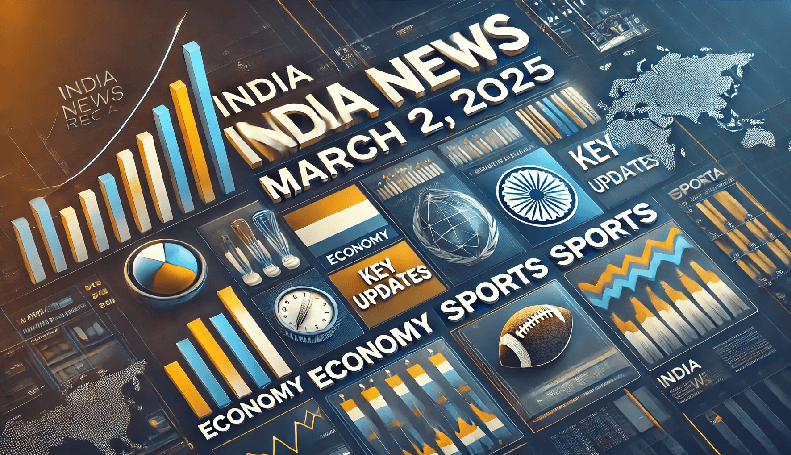 India News Recap: March 2, 2025